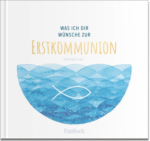 Was ich dir wünsche zur Erstkommunion - Geschenkbuch - 48 Seiten