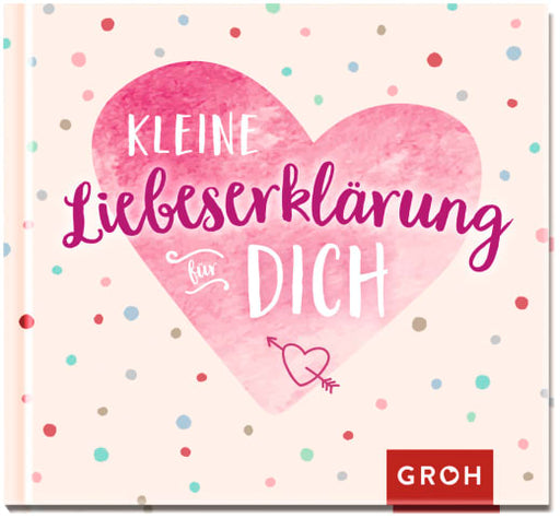 Kleine Liebeserklärung für dich - Geschenkbuch - 48 Seiten