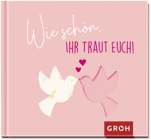 Wie schön, ihr traut euch! - Geschenkbuch - 48 Seiten