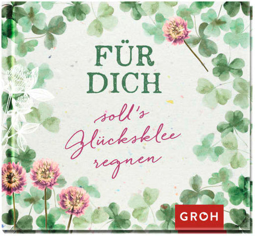 Für dich soll’s Glücksklee regnen! - Geschenkbuch - 48 Seiten