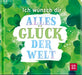 Ich wünsch dir alles Glück der Welt - Geschenkbuch - 48 Seiten