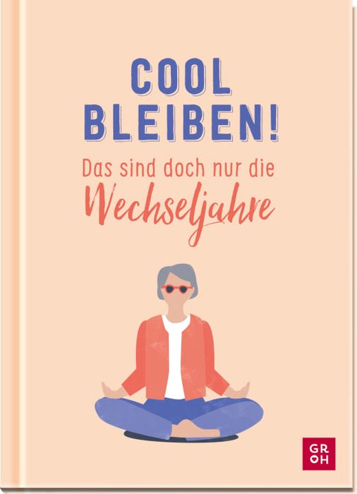 Cool bleiben! Das sind doch nur die Wechseljahre - Geschenkbuch - 96 Seiten