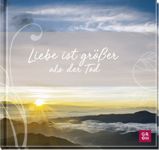 Liebe ist größer als der Tod - Geschenkbuch - 48 Seiten