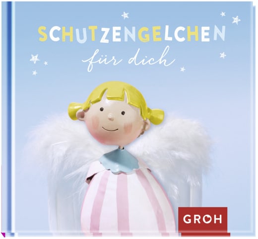 Schutzengelchen für dich - Geschenkbuch - 48 Seiten