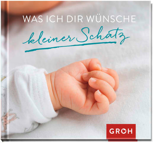 Was ich dir wünsche kleiner Schatz - Geschenkbuch - 48 Seiten