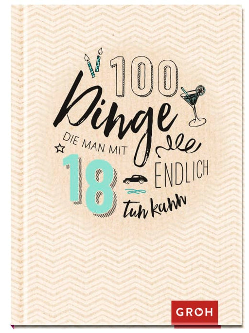 100 Dinge, die man mit 18 endlich tun kann - Geschenkbuch - 96 Seiten