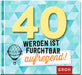 40 werden ist furchtbar aufregend! - Geschenkbuch - 48 Seiten