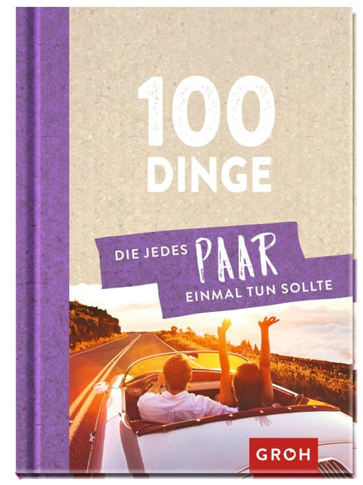 100 Dinge, die jedes Paar einmal tun sollte - Geschenkbuch - 96 Seiten