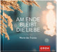 Am Ende bleibt die Liebe. Worte des Trostes - Geschenkbuch - 48 Seiten